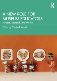 Cover image: A New Role for Museum Educators 1st edition 9781032367149