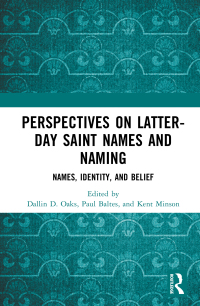 Cover image: Perspectives on Latter-day Saint Names and Naming 1st edition 9781032350431