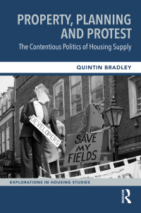 Cover image: Property, Planning and Protest: The Contentious Politics of Housing Supply 1st edition 9781032206363