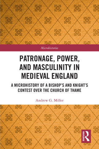 Cover image: Patronage, Power, and Masculinity in Medieval England 1st edition 9781032290751