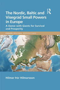 Cover image: The Nordic, Baltic and Visegrád Small Powers in Europe 1st edition 9781032080154