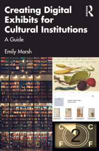 صورة الغلاف: Creating Digital Exhibits for Cultural Institutions 1st edition 9781032294162