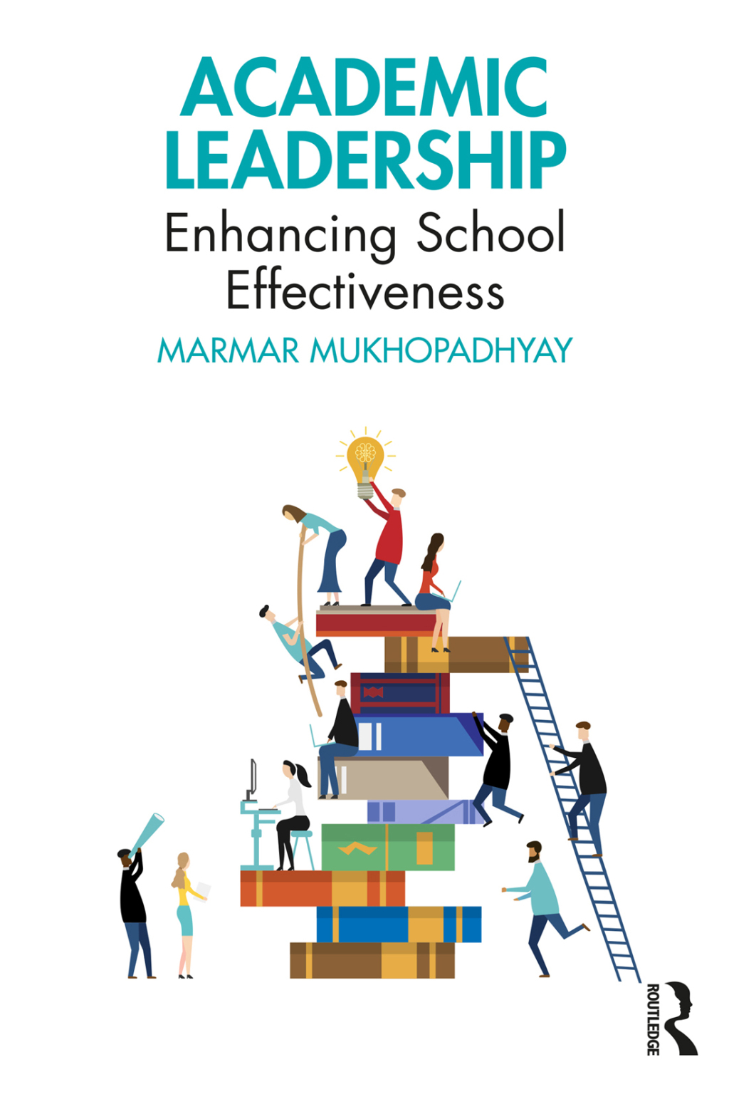 Academic Leadership Enhancing School Effectiveness 1st Edition