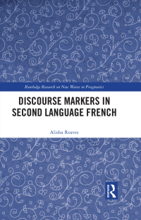 Cover image: Discourse Markers in Second Language French 1st edition 9781032347660
