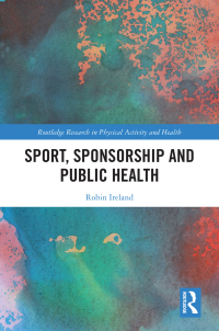 Cover image: Sport, Sponsorship and Public Health 1st edition 9781032145181
