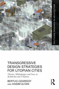 Cover image: Transgressive Design Strategies for Utopian Cities 1st edition 9781032152158