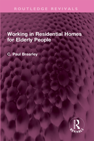 صورة الغلاف: Working in Residential Homes for Elderly People 1st edition 9781032457840