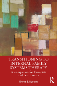 Imagen de portada: Transitioning to Internal Family Systems Therapy 1st edition 9781032153100
