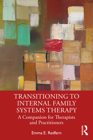 Cover image: Transitioning to Internal Family Systems Therapy 1st edition 9781032153100