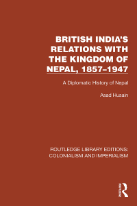 Cover image: British India's Relations with the Kingdom of Nepal, 1857–1947 1st edition 9781032419688