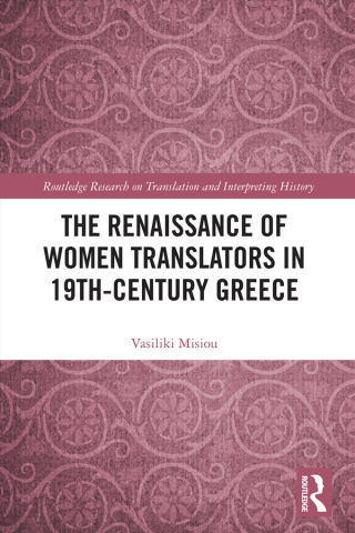 Immagine di copertina: The Renaissance of Women Translators in 19th-Century Greece 1st edition 9781032013466