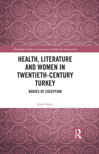 Cover image: Health, Literature and Women in Twentieth-Century Turkey 1st edition 9781032009438