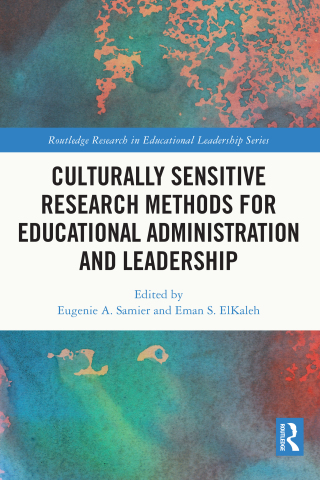 Cover image: Culturally Sensitive Research Methods for Educational Administration and Leadership 1st edition 9780367672904