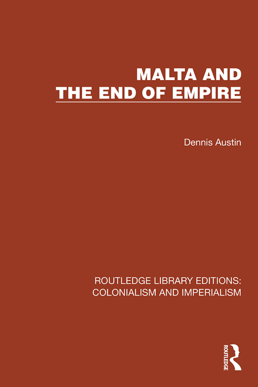 Malta and the End of Empire 1st Edition