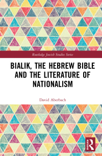 Imagen de portada: Bialik, the Hebrew Bible and the Literature of Nationalism 1st edition 9781032412474