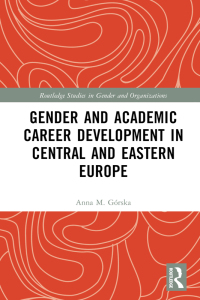 Omslagafbeelding: Gender and Academic Career Development in Central and Eastern Europe 1st edition 9781032334028