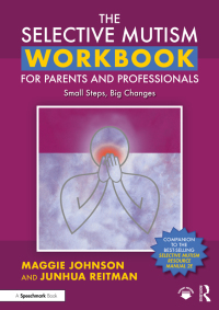 Cover image: The Selective Mutism Workbook for Parents and Professionals 1st edition 9781032154114