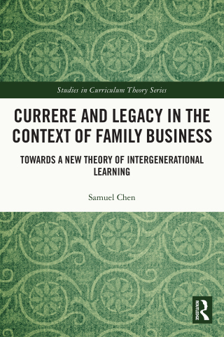 Cover image: Currere and Legacy in the Context of Family Business 1st edition 9781032426488