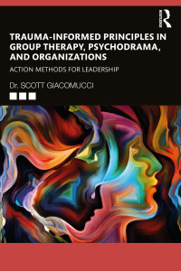 Cover image: Trauma-Informed Principles in Group Therapy, Psychodrama, and Organizations 1st edition 9781032234779
