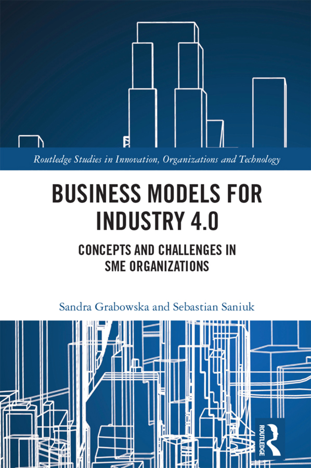 Business Models for Industry 4.0 Concepts and Challenges in SME Organizations 1st Edition