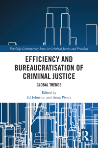 Cover image: Efficiency and Bureaucratisation of Criminal Justice 1st edition 9781032075853