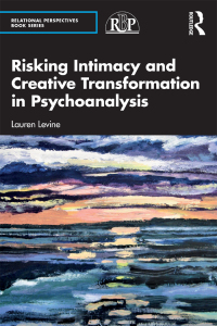 Cover image: Risking Intimacy and Creative Transformation in Psychoanalysis 1st edition 9781032434742
