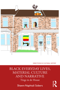 Imagen de portada: Black Everyday Lives, Material Culture and Narrative 1st edition 9780367408671