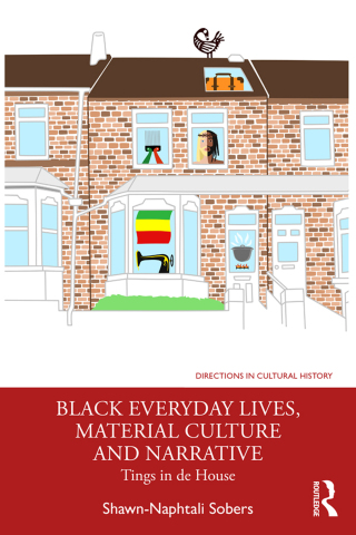 Cover image: Black Everyday Lives, Material Culture and Narrative 1st edition 9780367408671