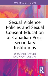 Cover image: Sexual Violence Policies and Sexual Consent Education at Canadian Post-Secondary Institutions 1st edition 9781032365633
