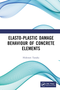 Omslagafbeelding: Elasto-Plastic Damage Behaviour of Concrete Elements 1st edition 9781032256160