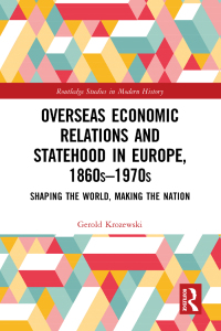 Cover image: Overseas Economic Relations and Statehood in Europe, 1860s–1970s 1st edition 9781032387185