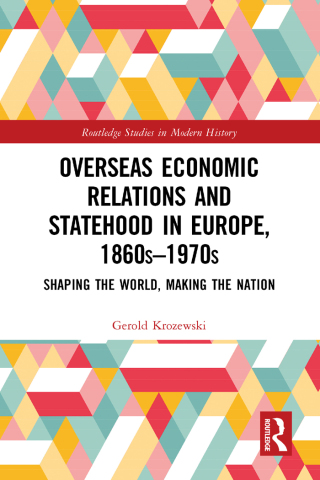 Omslagafbeelding: Overseas Economic Relations and Statehood in Europe, 1860s–1970s 1st edition 9781032387192
