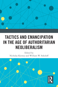 صورة الغلاف: Tactics and Emancipation in the Age of Authoritarian Neoliberalism 1st edition 9781032459219