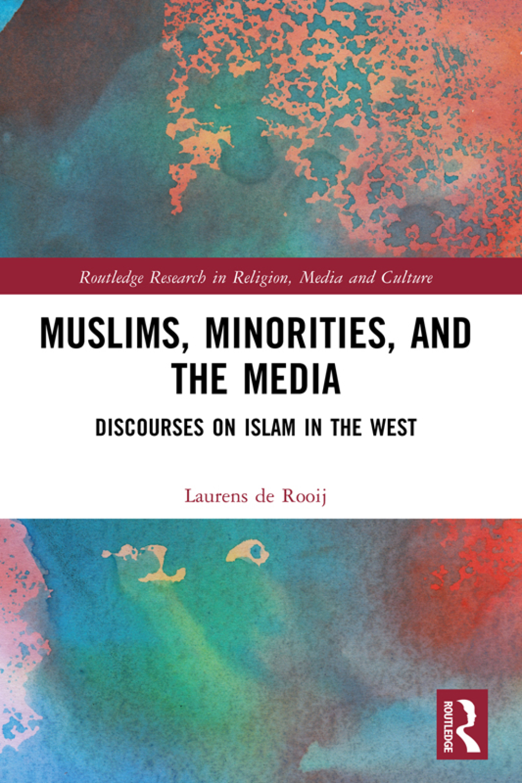 Muslims, Minorities, and the Media Discourses on Islam in the West 1st Edition