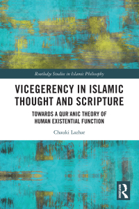 صورة الغلاف: Vicegerency in Islamic Thought and Scripture 1st edition 9781032372211