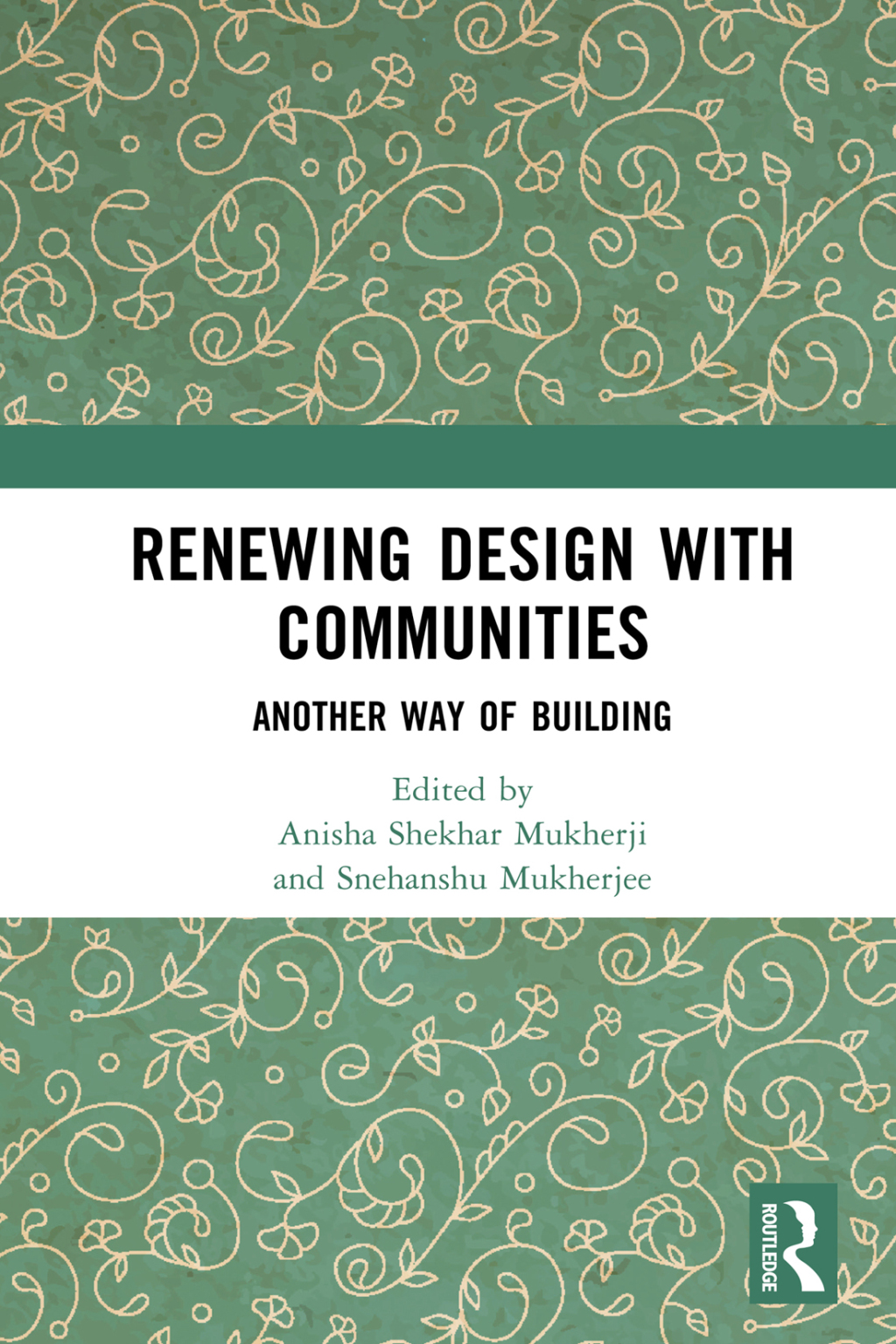 Renewing Design with Communities Another Way of Building 1st Edition