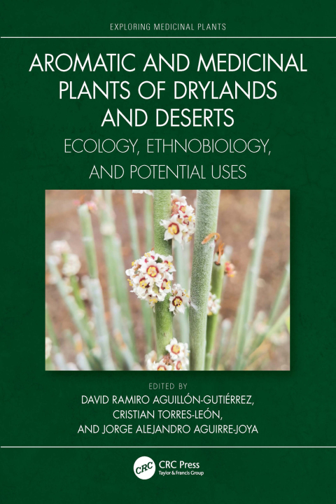 Aromatic and Medicinal Plants of Drylands and Deserts: Ecology, Ethnobiology, and Potential Uses, 1st Edition - FULL INSTANT DOWNLOAD | PDF DOCX EPUB