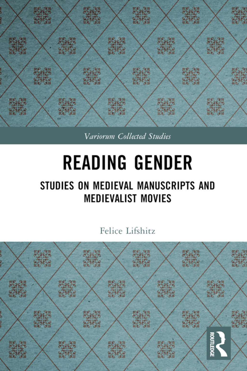Reading Gender Studies on Medieval Manuscripts and Medievalist Movies 1st Edition