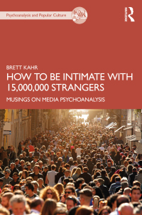 Cover image: How to Be Intimate with 15,000,000 Strangers 1st edition 9781032355191