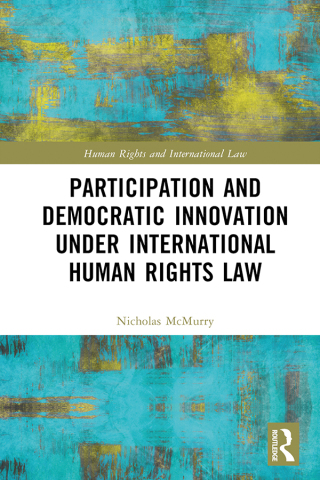 Cover image: Participation and Democratic Innovation under International Human Rights Law 1st edition 9781032016535