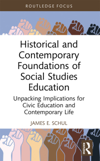 Cover image: Historical and Contemporary Foundations of Social Studies Education 1st edition 9781032442990