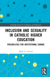 صورة الغلاف: Inclusion and Sexuality in Catholic Higher Education 1st edition 9781032110370