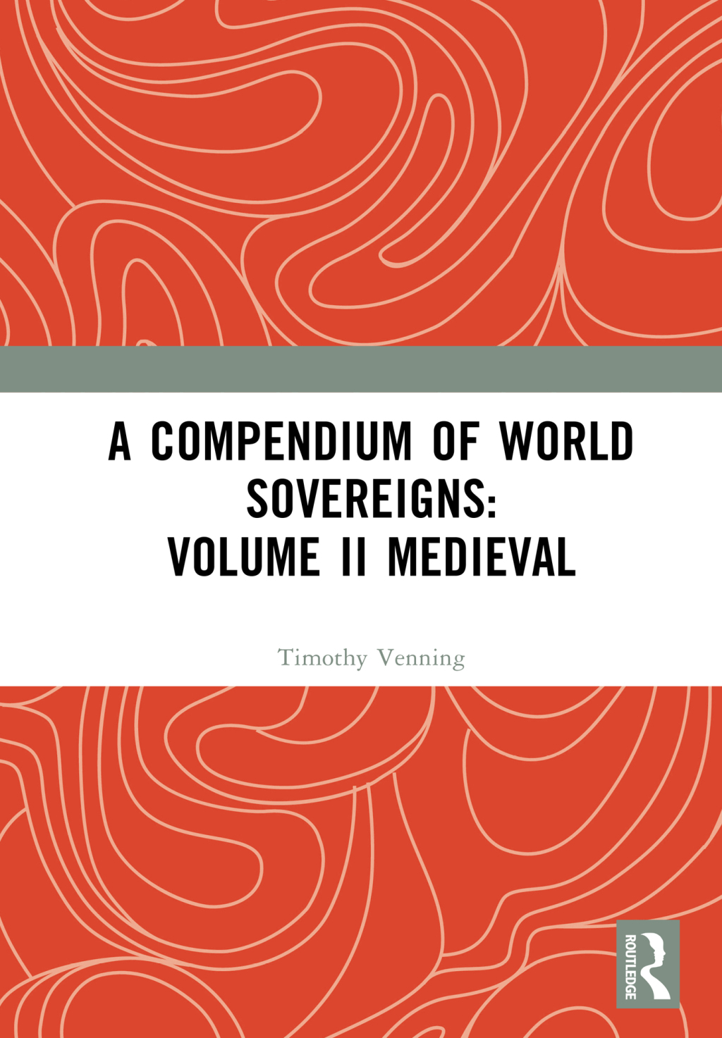 A Compendium of Medieval World Sovereigns 1st Edition