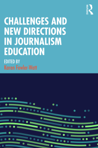 Omslagafbeelding: Challenges and New Directions in Journalism Education 1st edition 9781032293189