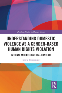 Cover image: Understanding Domestic Violence as a Gender-based Human Rights Violation 1st edition 9781032396033