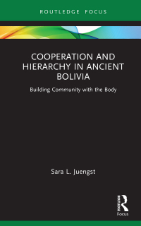 Imagen de portada: Cooperation and Hierarchy in Ancient Bolivia 1st edition 9781032004709