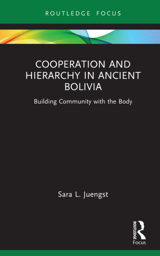 Cover image: Cooperation and Hierarchy in Ancient Bolivia 1st edition 9781032008295