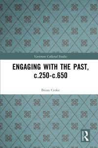 Cover image: Engaging with the Past, c.250-c.650 1st edition 9781032234816