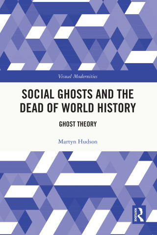 Titelbild: Social Ghosts and the Dead of World History 1st edition 9781032446943