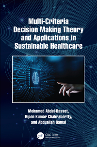 表紙画像: Multi-Criteria Decision Making Theory and Applications in Sustainable Healthcare 1st edition 9781032380933